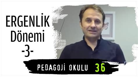 Pedagoji Okulu 36 Ergenlik Dönemi 3 Pedagog Adem Güneş YouTube