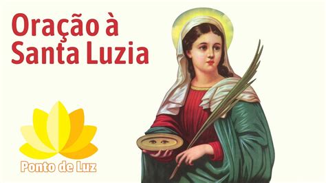 Ora O Poderosa Santa Luzia Cura Milagrosa Pra Os Olhos Youtube