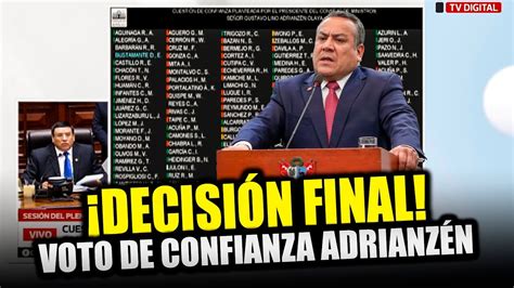 ¡asÍ Fue DecisiÓn Final Voto De Confianza Gabinete AdrianzÉn I Hoy 03