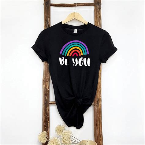 Be You Shirt Pride Rainbow Shirt LGBT Shirt Inspirational T Shirts Pride Shirt Lesbian Gay