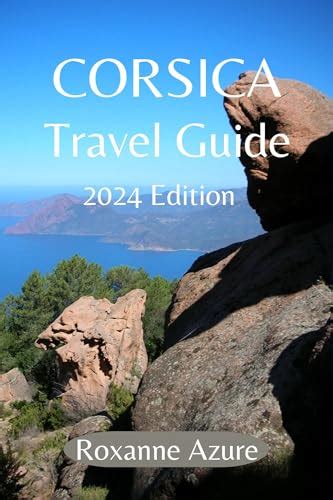 Corsica Travel Guide Navigating Hidden Gems Authentic