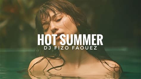 David Tavare Hot Summer Remix DJ Fizo Faouez Remix YouTube