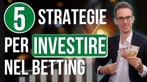 5 Strategie Per INVESTIRE Nel BETTING Nel 2024 YouTube