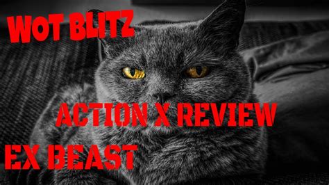 WOT Blitz Ex Beast Action X Review YouTube