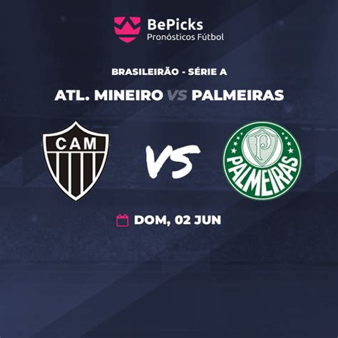 Atl Mineiro Vs Palmeiras Pronósticos Cuotas Previa Y Predicciones