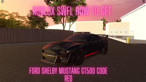 Roblox Southwest Florida How To Get Ford Shelby Mustang GT500 Code Red