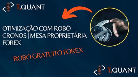 Como Fazer Otimização de Robo Cronos Forex Mesa Proprietaria YouTube