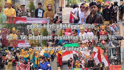 Pawai Hari Pahlawan 10 November 2023 SD Ma Arif Ketegan YouTube