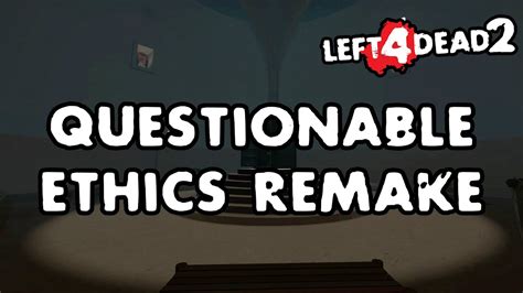 Left 4 Dead 2 Questionable Ethics Remake [full Campaign] Youtube