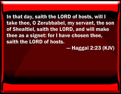 Haggai 223 In That Day Said The Lord Of Hosts Will I Take You O