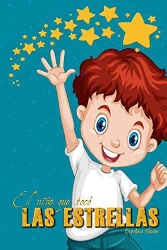 Libro El Niño Que Tocó Las Estrellas Cuento De Valores Par Meses