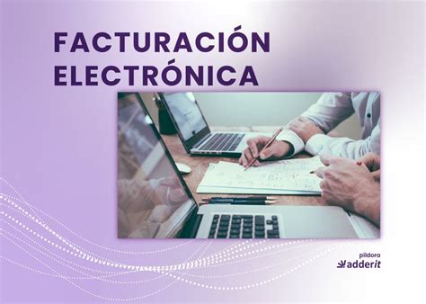 Facturación electrónica obligatoria y lo que implica