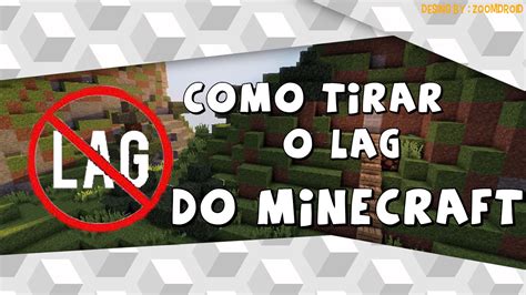 COMO TIRAR O LAG DO MINECRAFT Dicas 2018 FUNCIONA YouTube