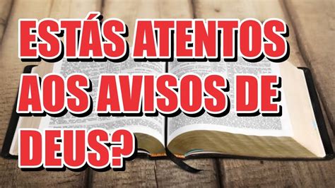 Est S Atentos Aos Avisos De Deus Youtube