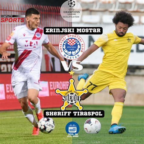 Zrinjski Mostar Vs Sheriff Tiraspol Preview And Predictions