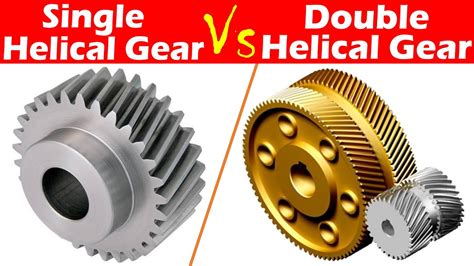 Differences Between Single Helical Gear And Double Helical Gear YouTube