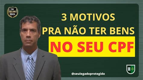 3 MOTIVOS para NÃO TER BENS no seu CPF YouTube