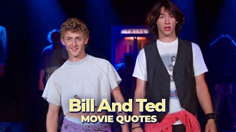 20 Excellent Bill And Ted Quotes