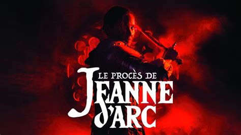 Sortie Culturelle Le Proc S De Jeanne Darc Villers La Ville