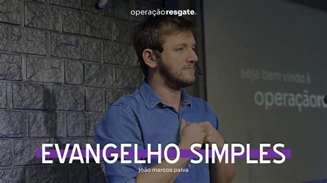 EVANGELHO SIMPLES João Marcos Paiva YouTube