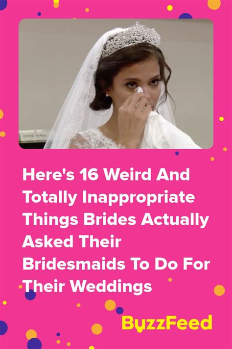 Bridesmaids Are Sharing The Wildest Things Theyve Been Asked To Do For