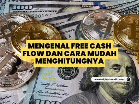 Mengenal Free Cash Flow Dan Cara Mudah Menghitungnya