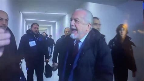 Napoli Juventus La Sfuriata Di Aurelio De Laurentiis Nel Pre Partita La