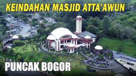 Puncak Bogor Keindahan Masjid Atta Awun Puncak Youtube