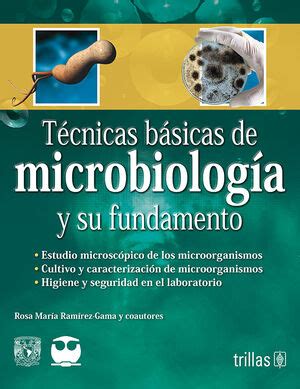 Tecnicas Basicas De Microbiologia Y Su Fundamento Ramirez Gama Rosa