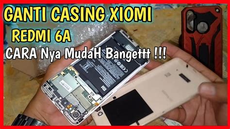 Cara Buka Dan Pasang Casing Xiomi Redmi 6A Dengan Cepat Dan Mudah YouTube