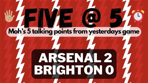 🖐🏽 Five At 5 ⏰ 🔴arsenal 1️⃣ 0️⃣ Brighton🔵 Youtube