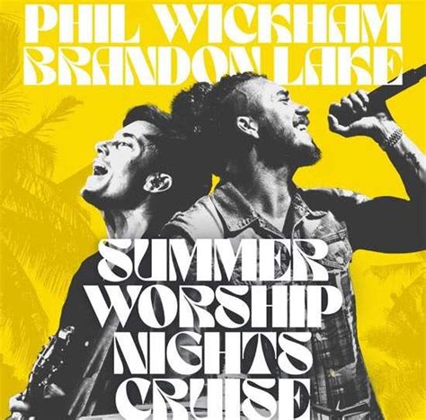 Phil Wickham Brandon Lake To Set Sail On Summer Worship Nights