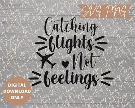 Catching Flights Not Feelings SVG PNG Etsy