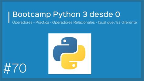 Bootcamp Python Operadores Relacionales Pr Ctica Igual Que