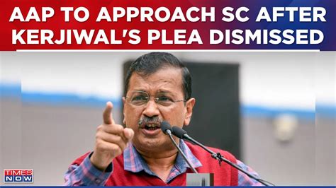 AAP To Approach Supreme Court After Delhi High Court Dismissed Arvind