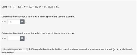 Solved Let u=(−1,−4,5),v=(2,7,3),w=(4,13,h+8) Determine the | Chegg.com
