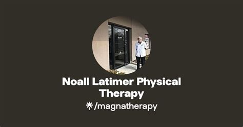 Noall Latimer Physical Therapy Instagram Facebook Linktree