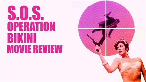 S O S Operation Bikini Movie Review Vinegar Syndrome René Cardona Jr YouTube