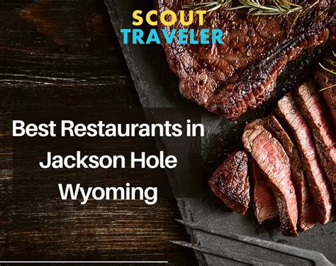 Best Restaurants In Jackson Hole Wyoming Scout Traveler