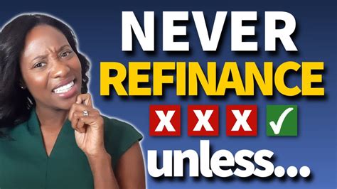 6 Times When Refinancing Makes Sense When Should You Refinance Your