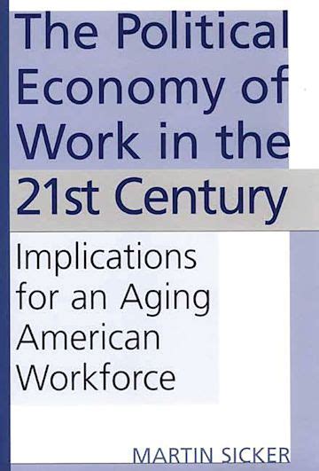 The Political Economy Of Work In The 21st Century Implications For An