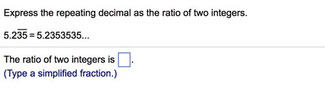 Solved Express the repeating decimal as the ratio of two | Chegg.com