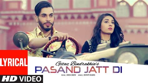 Pasand Jatt Di Lyrical Gitaz Bindrakhia Bunty Bains Desi Crew