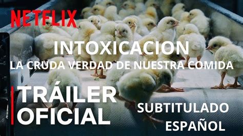 Intoxicaci N La Cruda Verdad Sobre Nuestra Comida Tr Iler Oficial