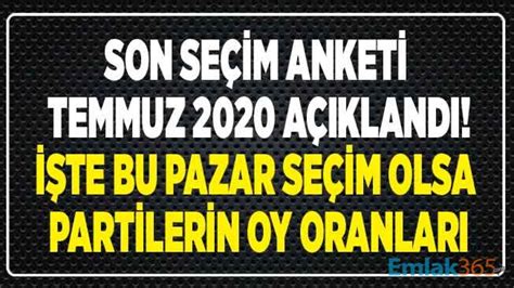 Son Seçim Anketi Açıklandı Temmuz 2020 Bu Pazar Seçim Olsa Anketi İle