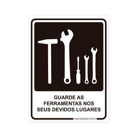 Placa Guarde as Ferramentas Loja Viária Produtos para sinalização