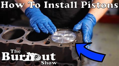 How To Install Pistons In Your Engine Burnout Tutorials Rebuilding