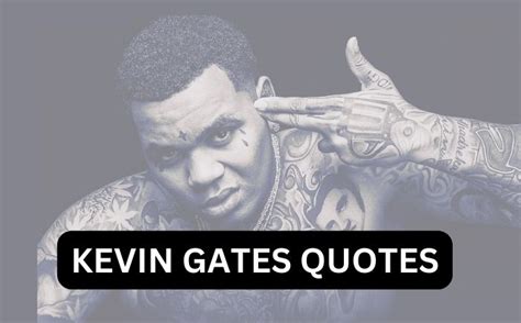 80 Kevin Gates Quotes On Life Love and Loyalty