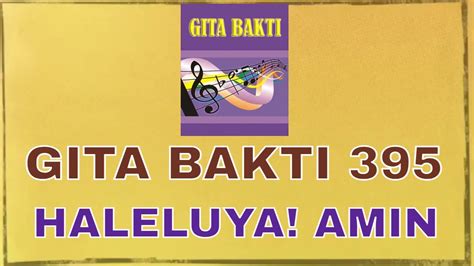 Gita Bakti 395 Haleluya Amin Cover Lagu Ibadah Gpib Rohani Kristen Himne Jeffry