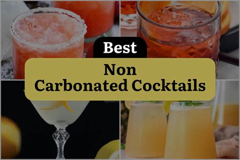 8 Non Carbonated Cocktails That Will Shake Up Your World! | DineWithDrinks